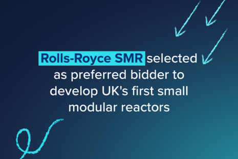 Rolls-Royce SMR selected as preferred bidder to develop UK's first small modular reactors