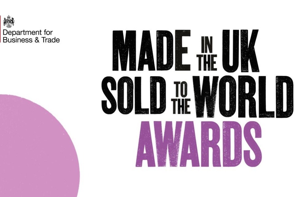 UK Government honours exceptional exporters with Made in the UK, Sold to the World Awards