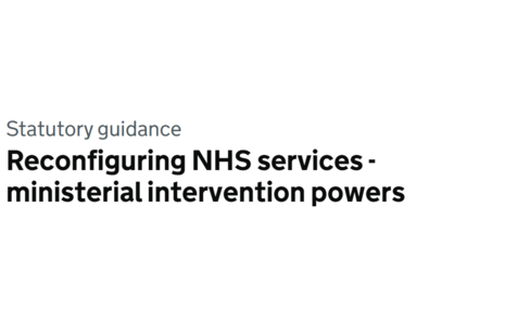Reconfiguring NHS services - ministerial intervention powers