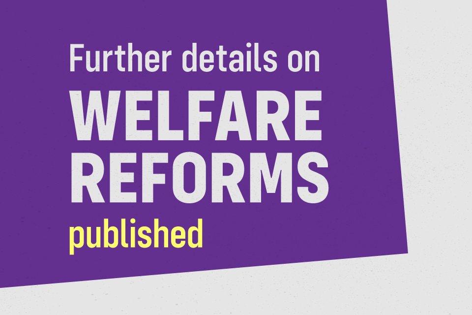 Further details on welfare reforms published ahead of Second Reading