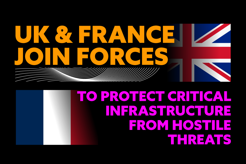 UK and France partner on navigation systems to protect critical infrastructure from hostile threats