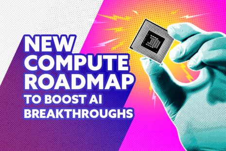 New Compute Roadmap to boost AI breakthroughs.