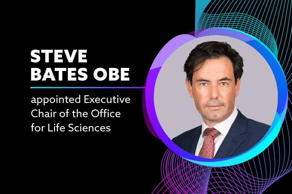 New Executive Chair to strengthen government’s plan to unleash life sciences for a healthier, wealthier Britain