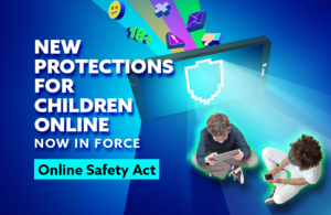 Keeping children safe online: changes to the Online Safety Act explained
 – uk.gov