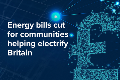 Energy bills cut for communities helping electrify Britain