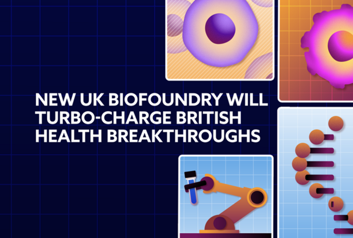New UK biofoundry will turbo-charge British health breakthroughs.
