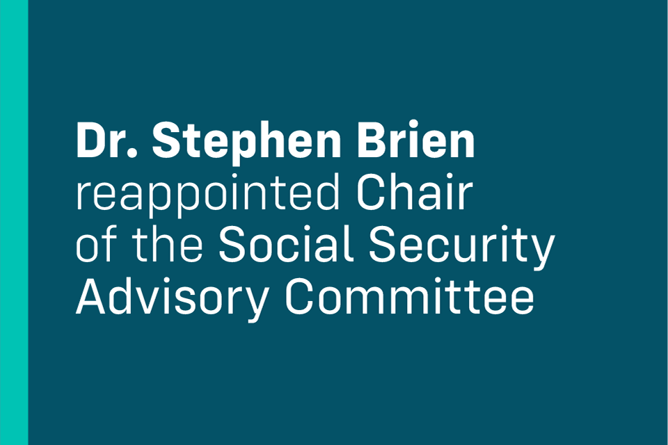 Dr. Stephen Brien reappointed Chair of the Social Security Advisory Committee