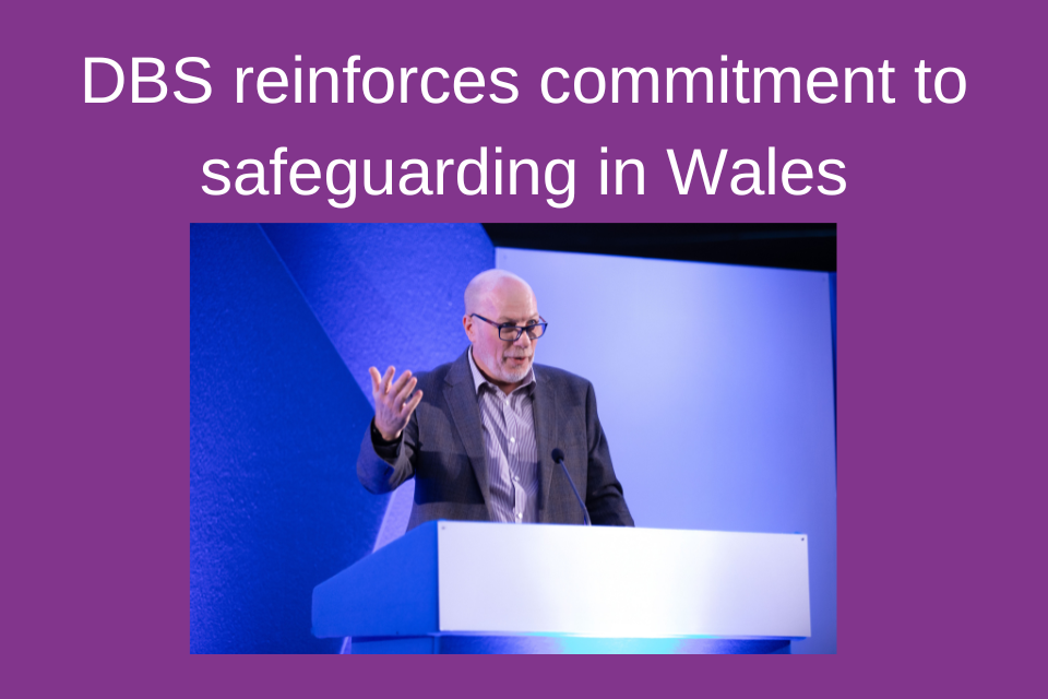 DBS reinforces commitment to safeguarding in Wales