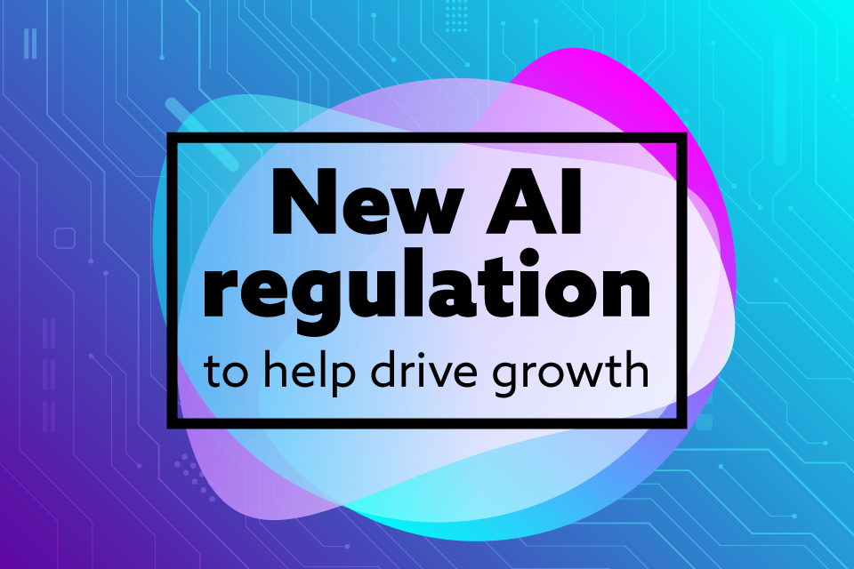 New blueprint for AI regulation could speed up planning approvals, slash NHS waiting times, and drive growth and public trust New blueprint for AI regulation could speed up planning approvals, slash NHS waiting times, and drive growth and public trust