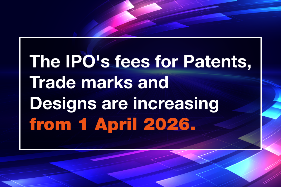 Intellectual Property Office fees to increase from April 2026