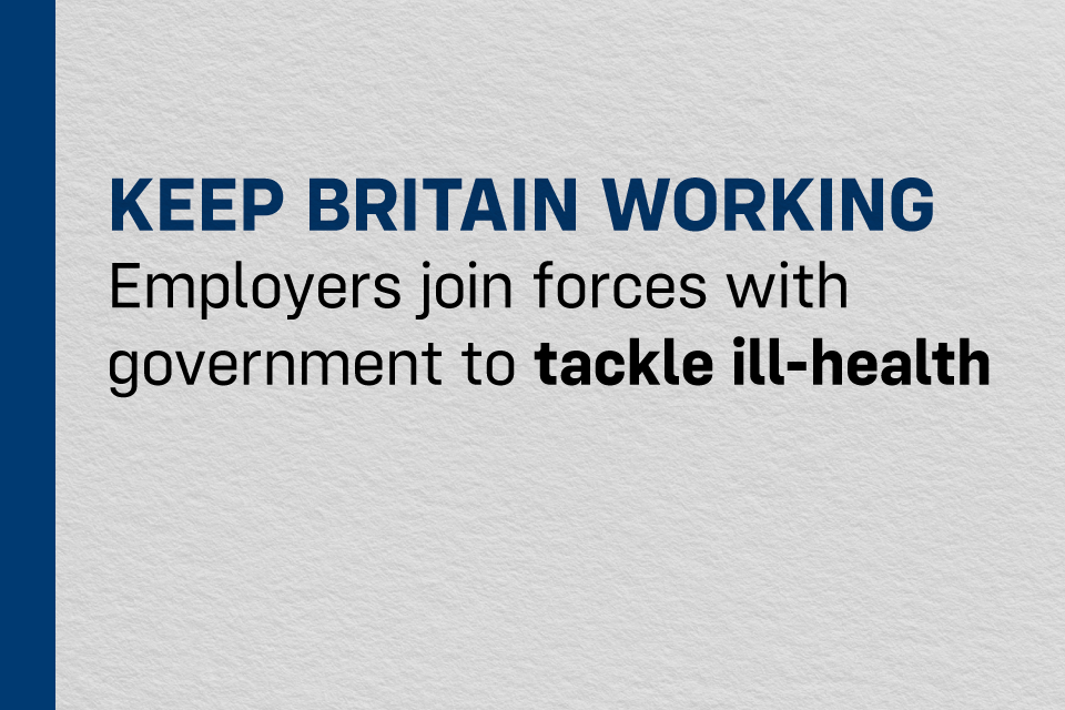 Employers join forces with government to tackle ill health and keep Britain working
