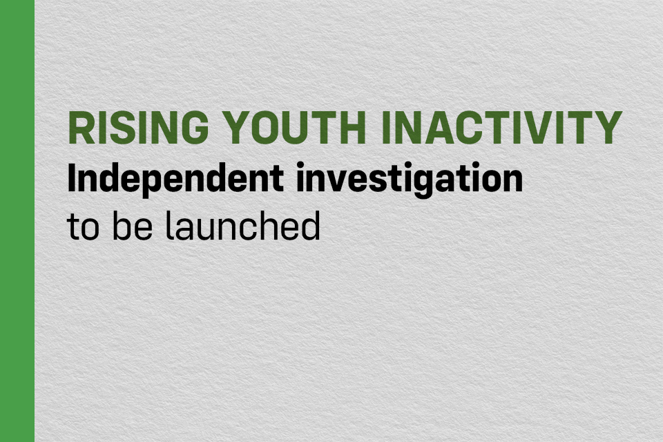 Independent investigation to be launched to tackle rising youth inactivity