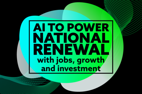 AI to power national renewal with jobs, growth and investment.