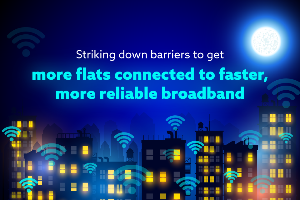 Flat owners to get new rights to faster, more reliable broadband under government plans