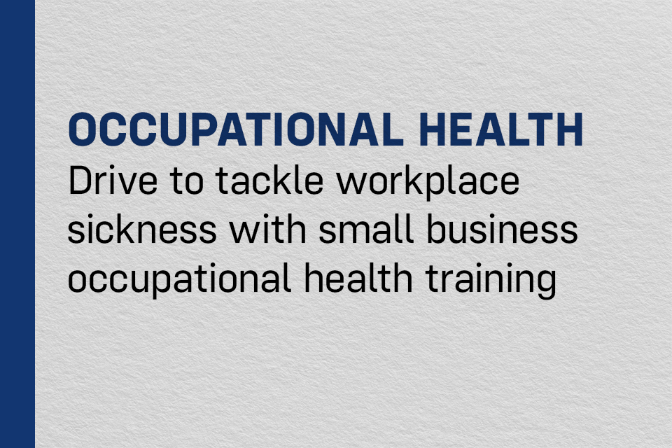 Drive to tackle workplace sickness with small business occupational health training