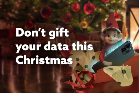 Don't gift your data this Christmas.