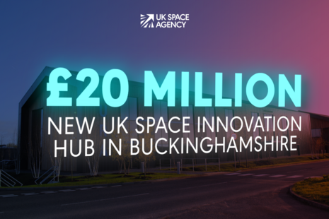£20 million new UK space innovation hub in Buckinghamshire. 