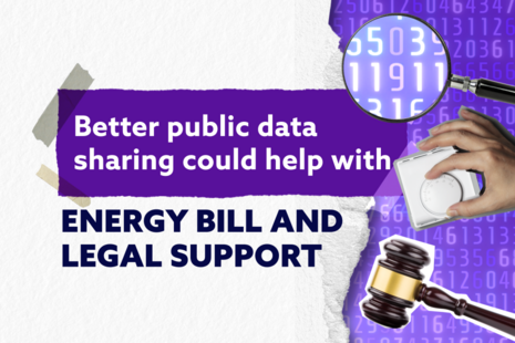 Better public data sharing could help with energy bill and legal support.