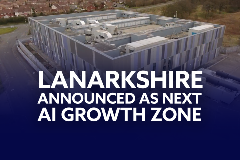 More than 3,400 jobs and targeted support for local communities to help tackle the cost of living as Lanarkshire named latest AI Growth Zone