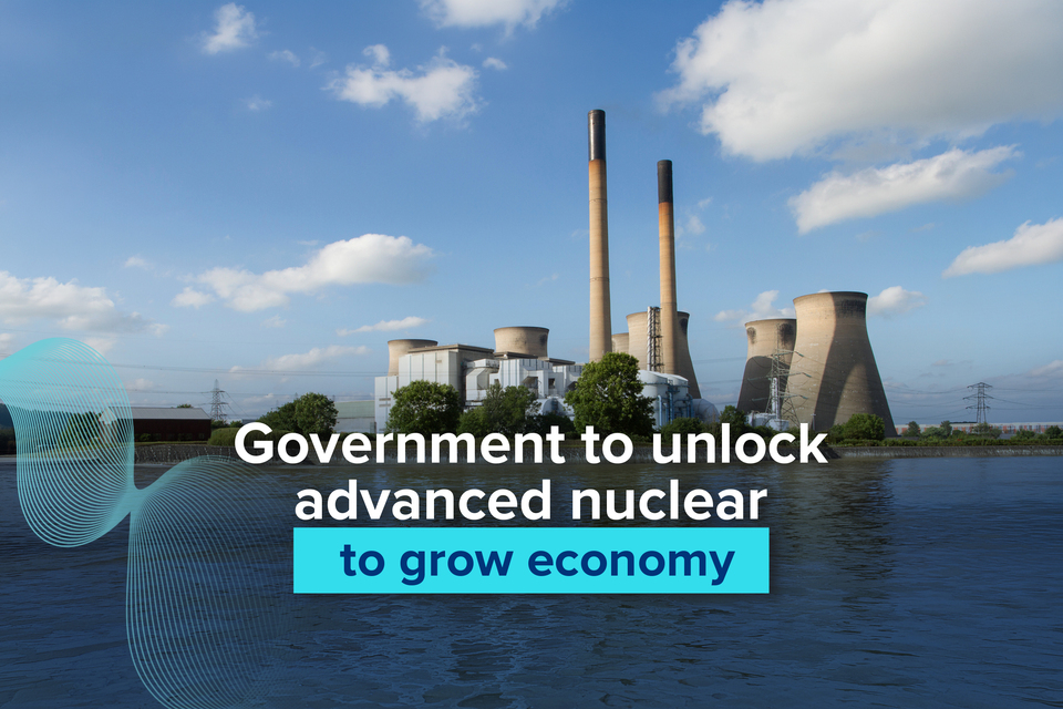 Government to unlock advanced nuclear to grow economy