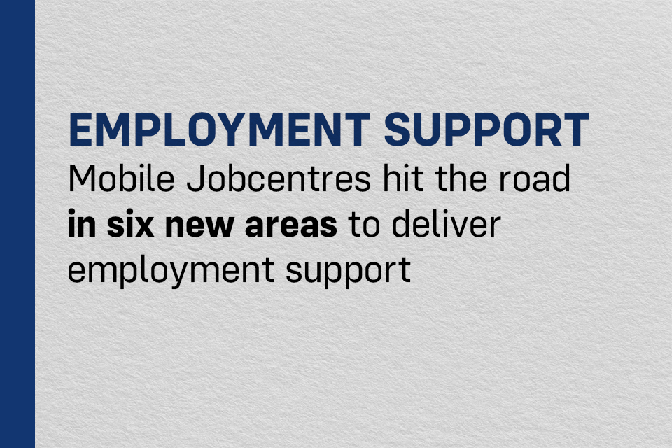 Mobile Jobcentres hit the road in six new areas to deliver employment support
