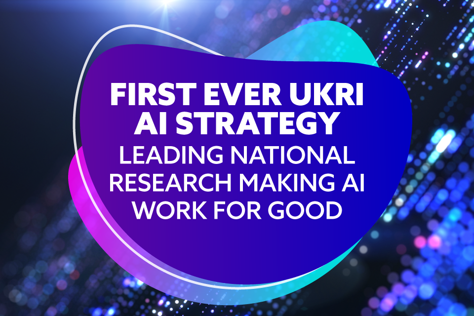 Bold bet on AI to keep UK at forefront of science and research breakthroughs from healthcare, to better public services