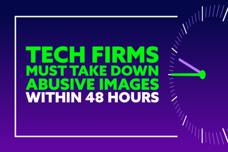 Tech firms must take down abusive images within 48 hours.