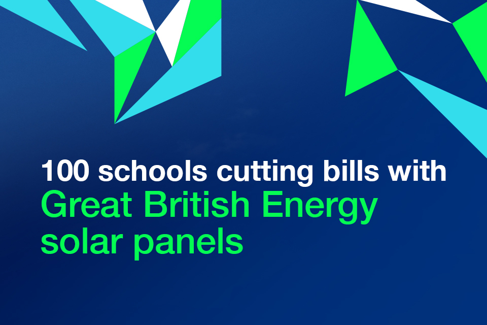 100 schools cutting bills with Great British Energy solar panels
