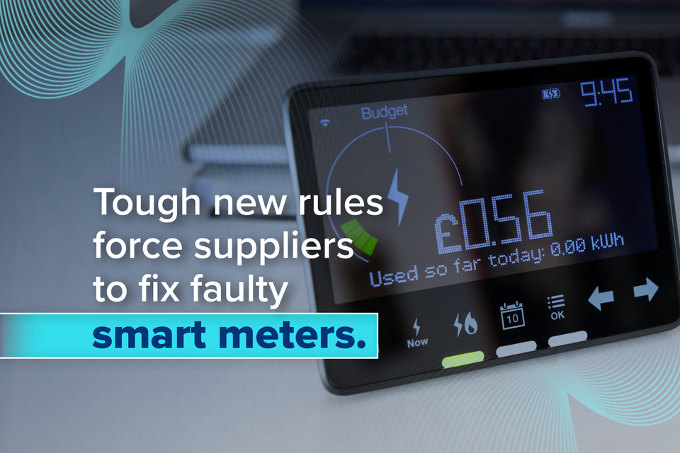 Tough new rules force suppliers to fix faulty smart meters
