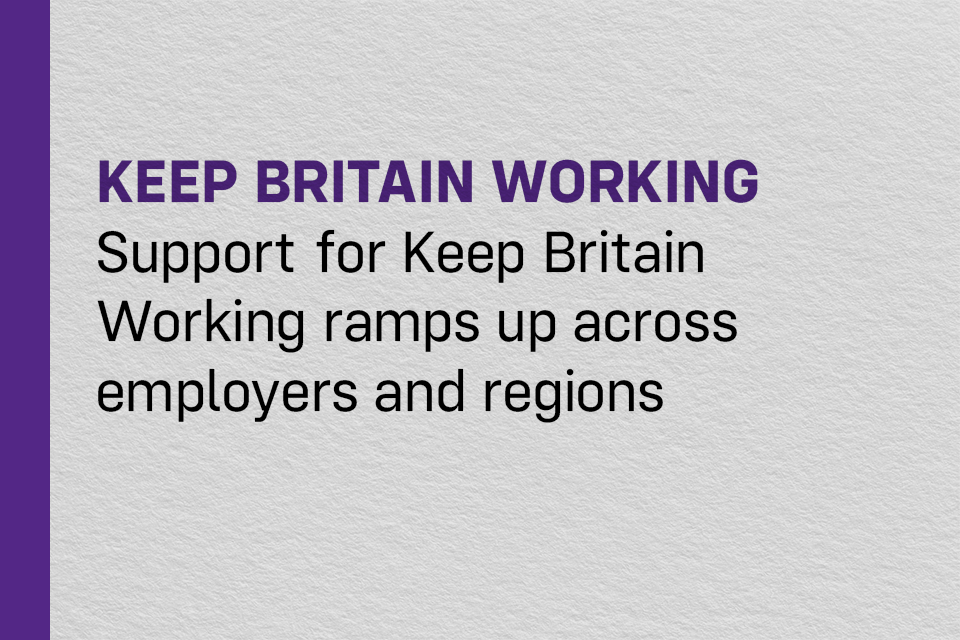 Support for Keep Britain Working ramps up across employers and regions