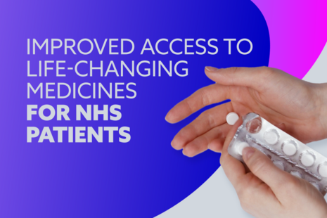 Improved access to life-changing medicines for NHS patients.