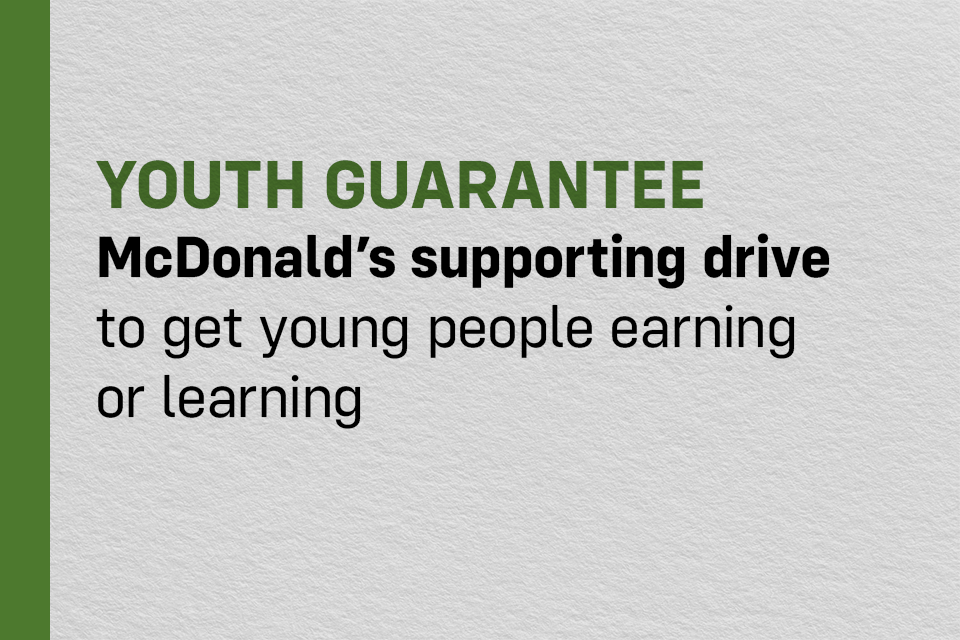 McDonald’s is supporting the government's drive to get young people earning or learning