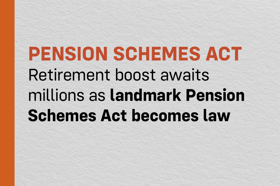 Retirement boost of £29,000 awaits millions as landmark Pension Schemes Act becomes law