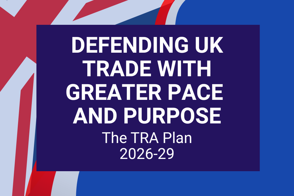 Defending UK trade with greater pace and purpose