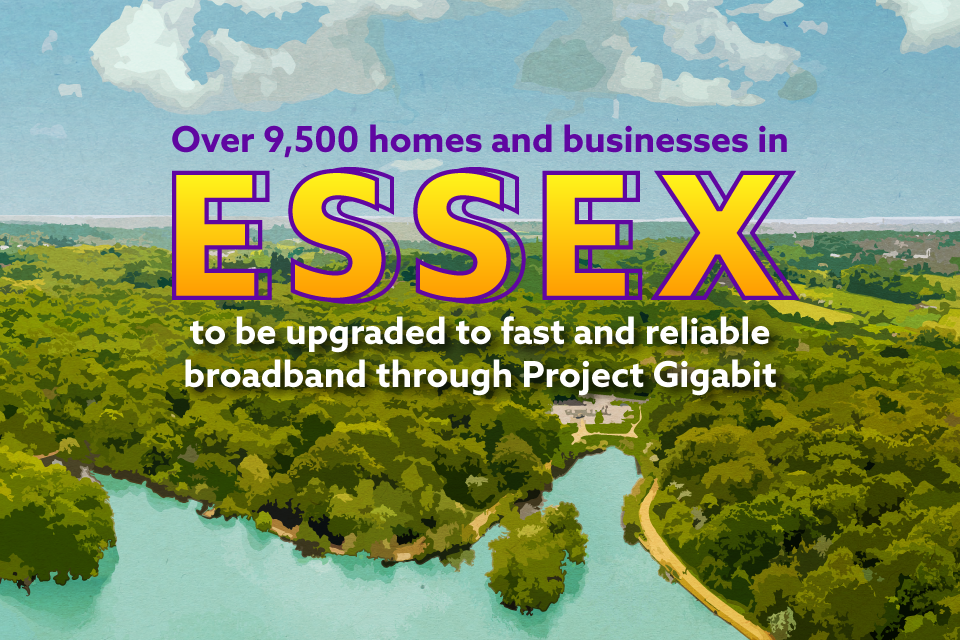 Digital future of Essex supercharged with 9,500 more homes and businesses getting upgraded broadband