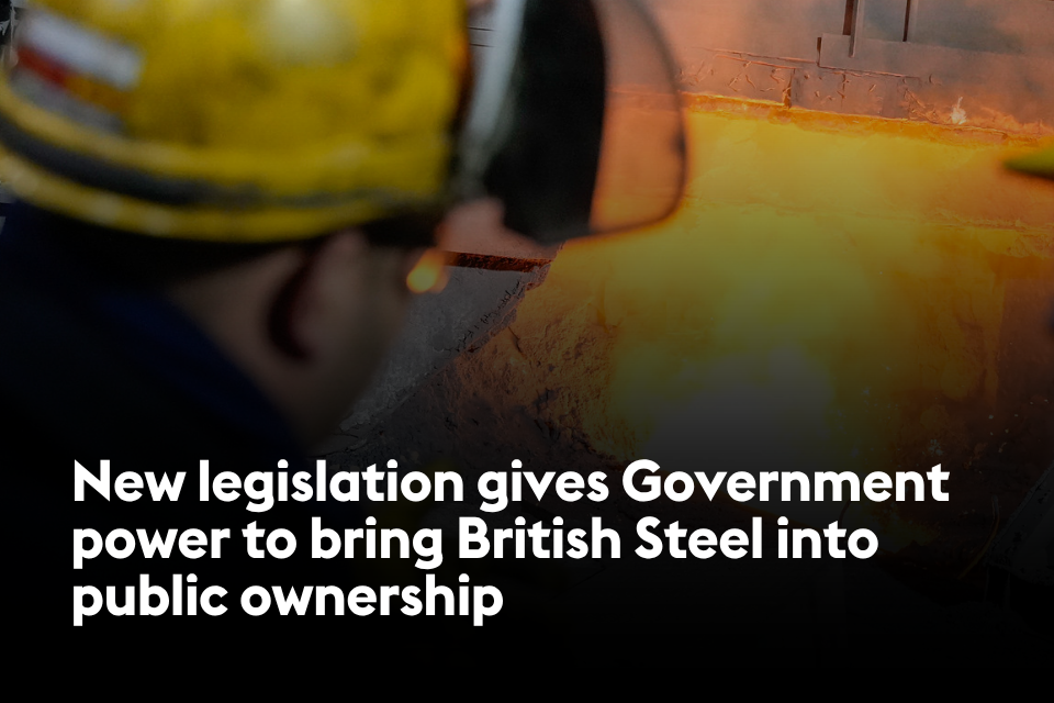 New legislation gives Government power to bring British Steel into public ownership