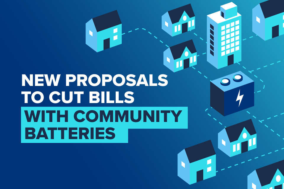 New proposals to cut bills with community batteries