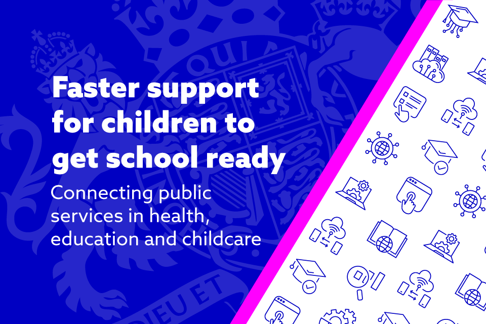 Faster support for children to get school ready as Tech Sec vows to better connect public services