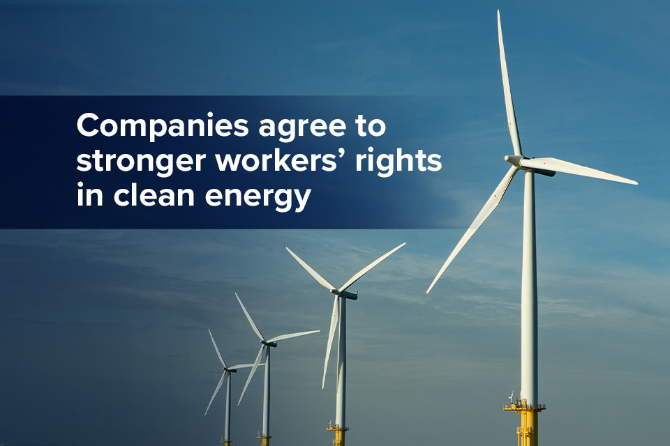 Companies agree to stronger workers’ rights in clean energy