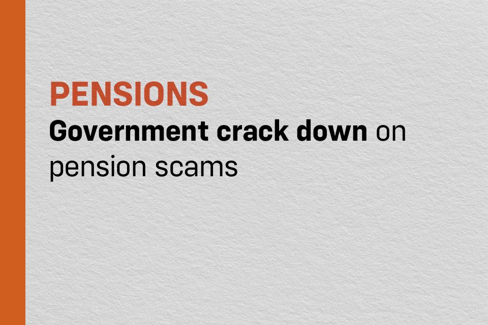 Government crack down on pension scams