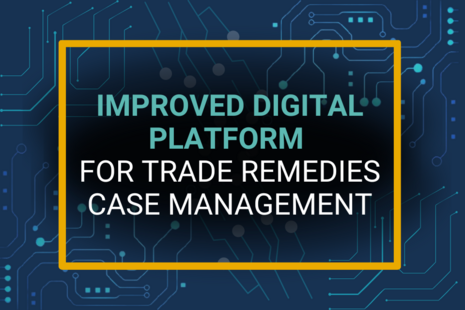 Graphic with a circuit board background and the text ‘Improved Digital Platform for Trade Remedies Case Management’ inside a yellow frame