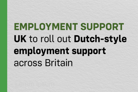 UK to roll out Dutch-style employment support across Britain