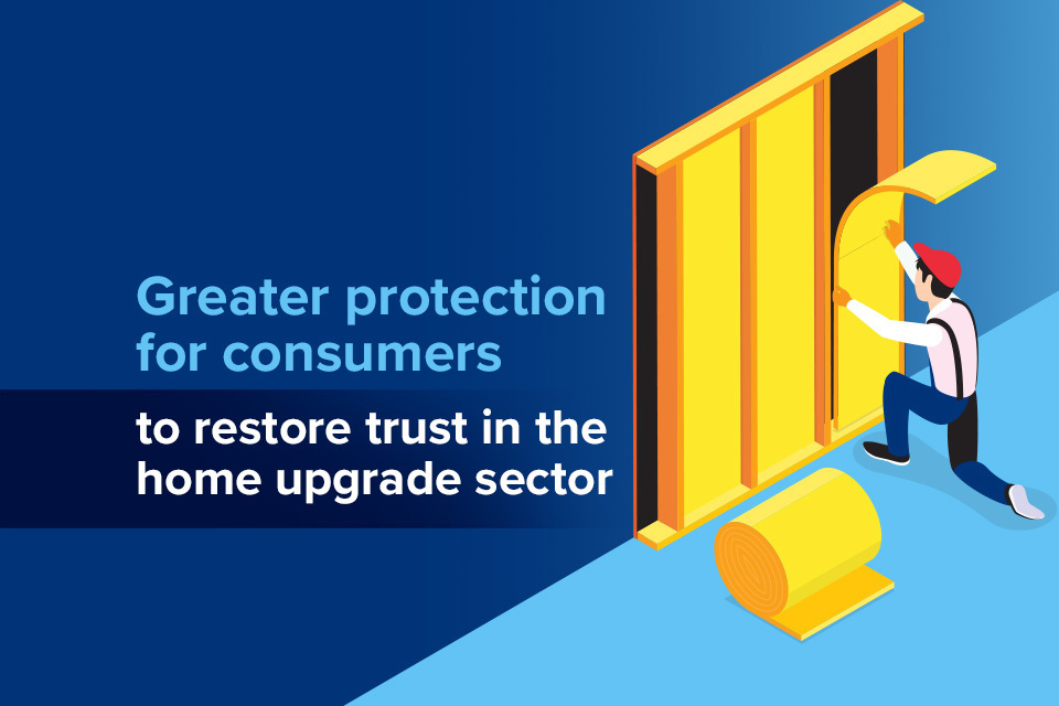 Greater protections to restore families' trust in home upgrades