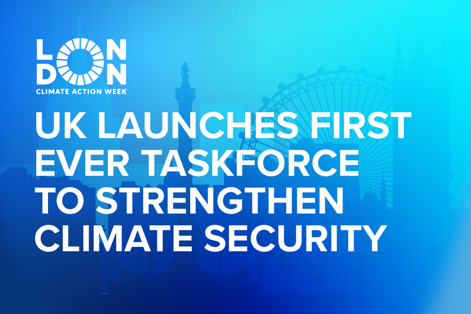 UK launches first ever taskforce to strengthen climate security