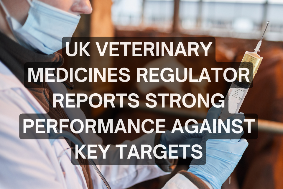 UK veterinary medicines regulator reports strong performance against key targets