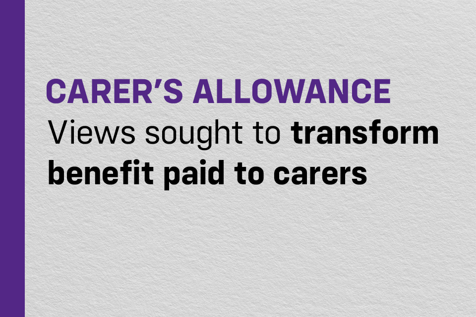 Views sought to transform benefit paid to carers