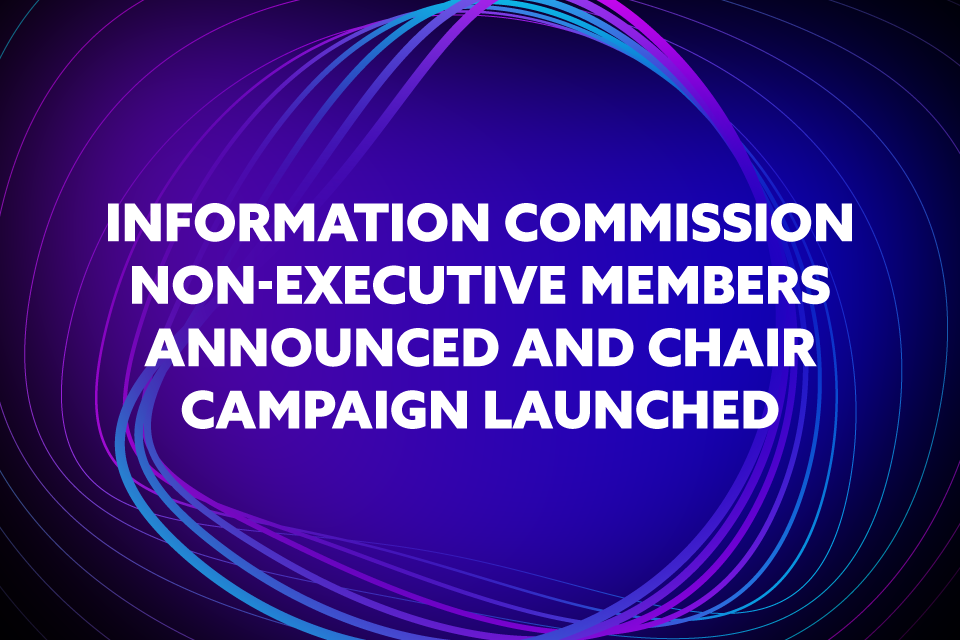 Seven non executive members appointed to Information Commission Board as chair recruitment launches