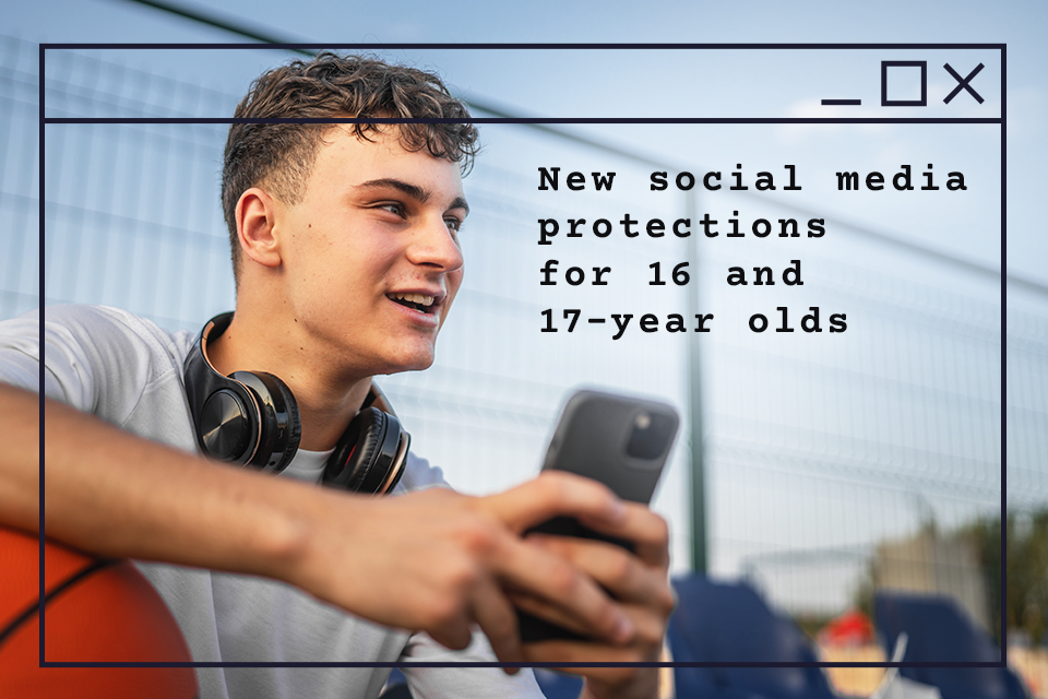 New social media curfews and crackdown on addictive features to better protect 16- and 17-year-olds online