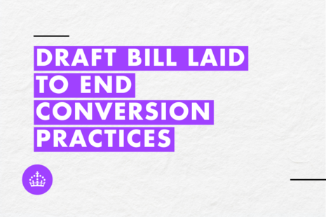 Government pushes forward with conversion practices ban to protect LGBT+ people from abuse