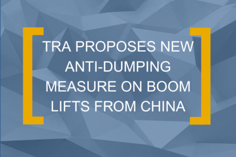 TRA proposes new anti-dumping measure on boom lifts from China 